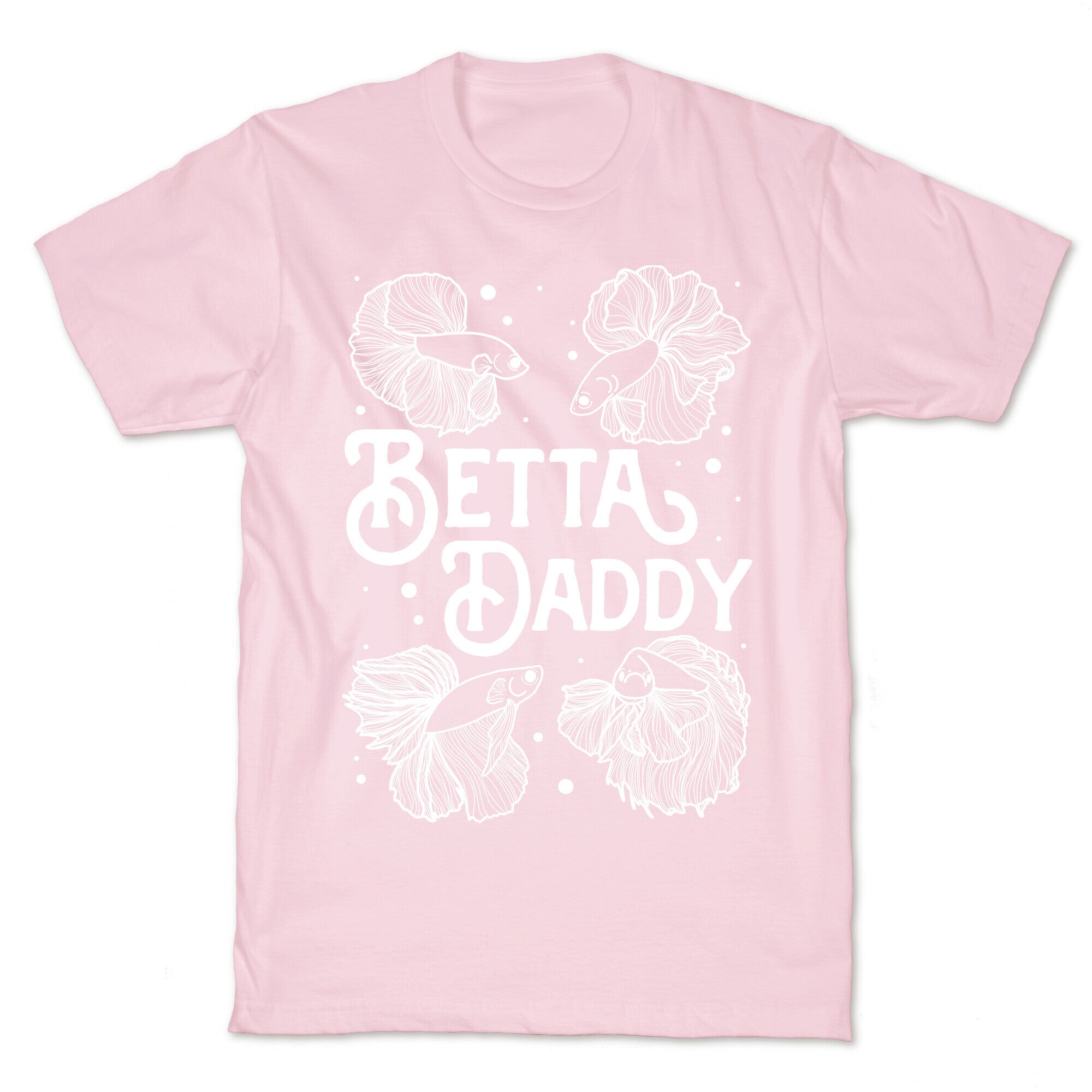 Betta Daddy T-Shirt